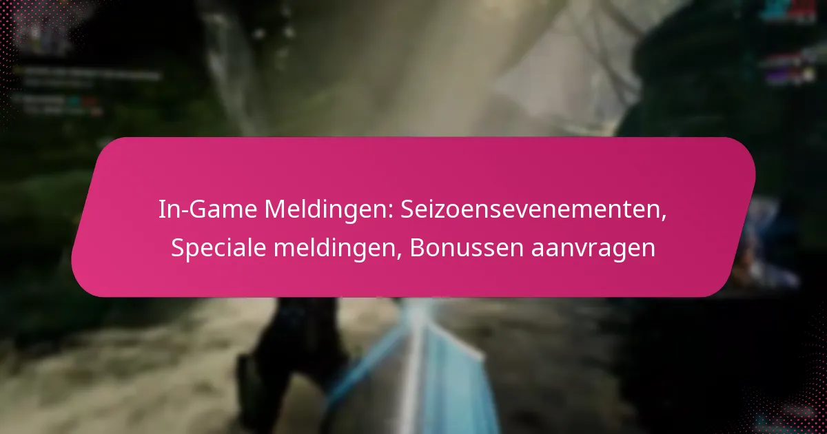 In-Game Meldingen: Seizoensevenementen, Speciale meldingen, Bonussen aanvragen