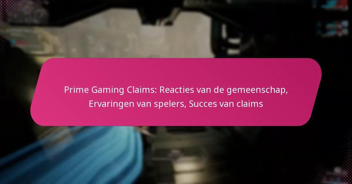 Prime Gaming Claims: Reacties van de gemeenschap, Ervaringen van spelers, Succes van claims