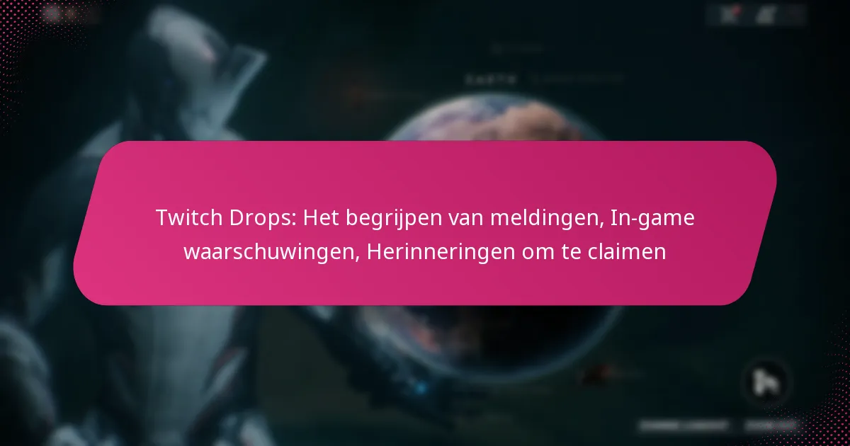 Twitch Drops: Het begrijpen van meldingen, In-game waarschuwingen, Herinneringen om te claimen