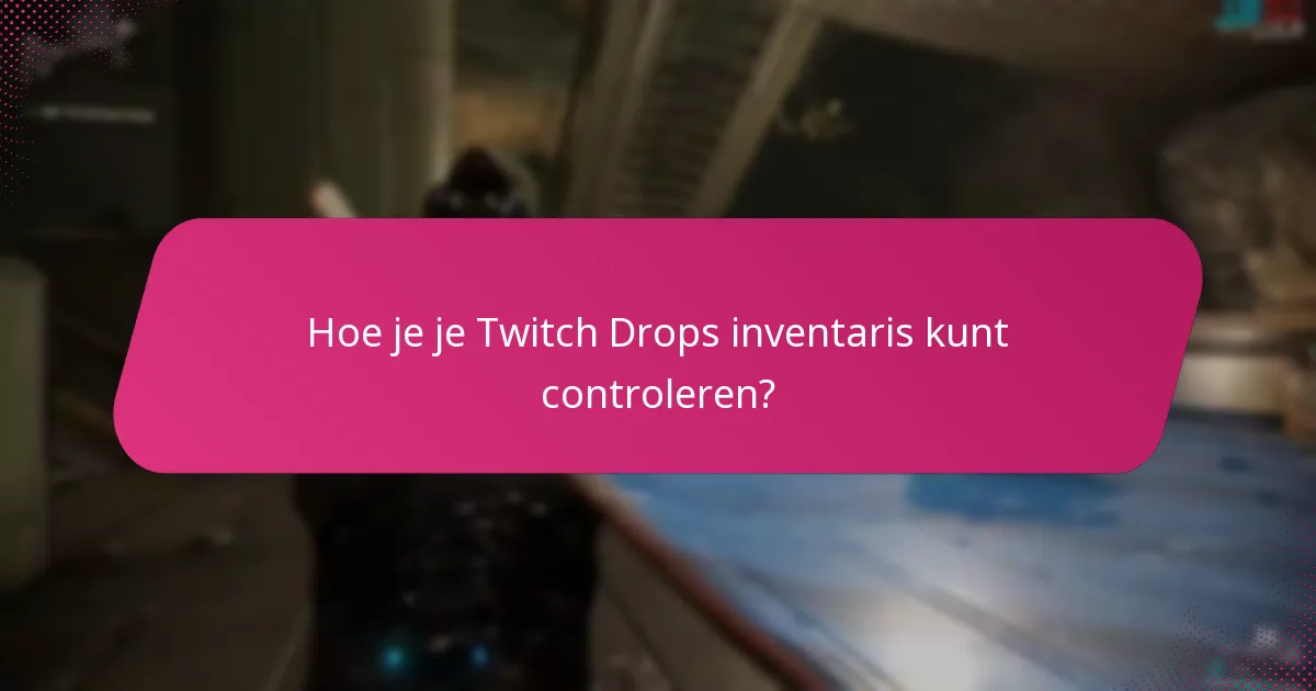 Hoe Twitch Drops beloningen te verzilveren?
