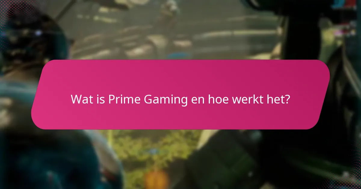 Hoe kan ik effectief beloningen van Prime Gaming claimen?